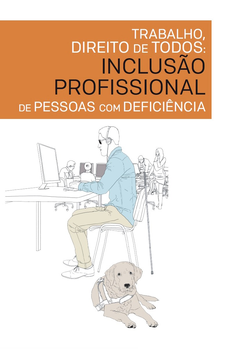 Guia Trabalho, direito de todos: inclusão profissional de pessoas com deficiência - ilustração de um homem cego sentado em mesa com um cão-guia ao lado.